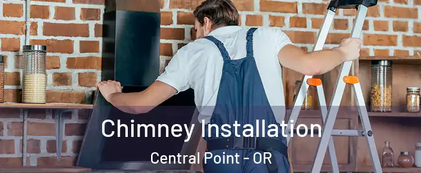  Chimney Installation Central Point - OR