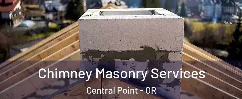 Chimney Masonry Services Central Point - OR