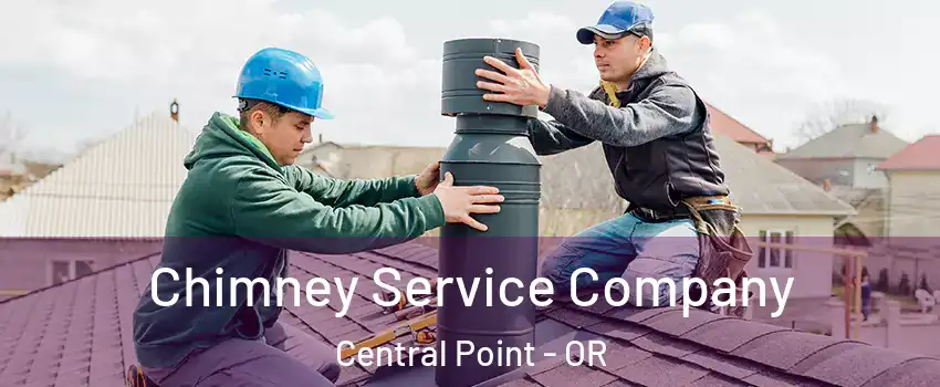  Chimney Service Company Central Point - OR