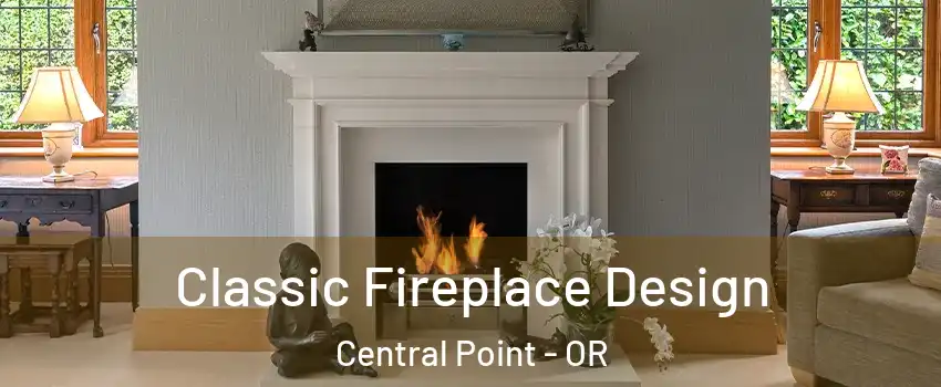  Classic Fireplace Design Central Point - OR