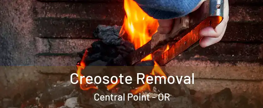  Creosote Removal Central Point - OR