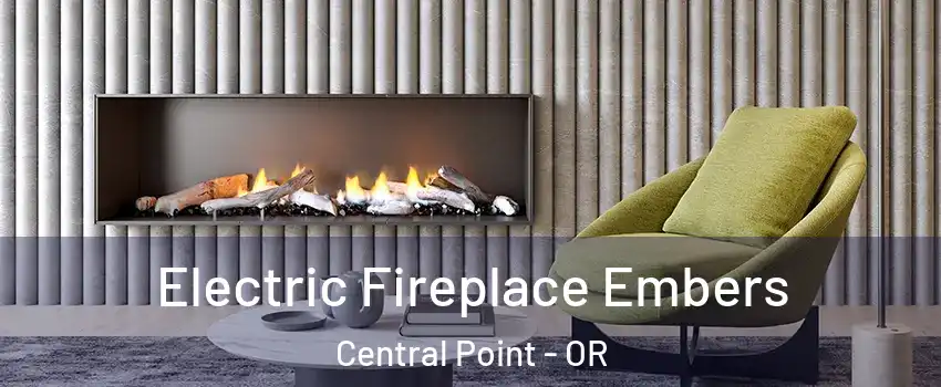  Electric Fireplace Embers Central Point - OR