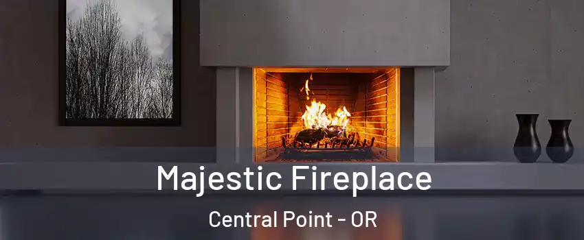  Majestic Fireplace Central Point - OR