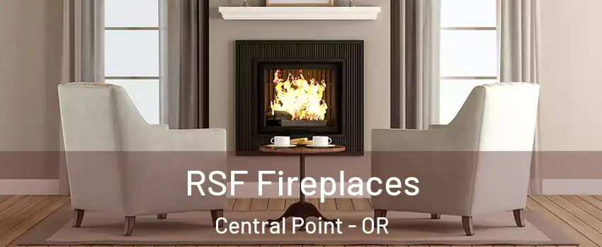  RSF Fireplaces Central Point - OR
