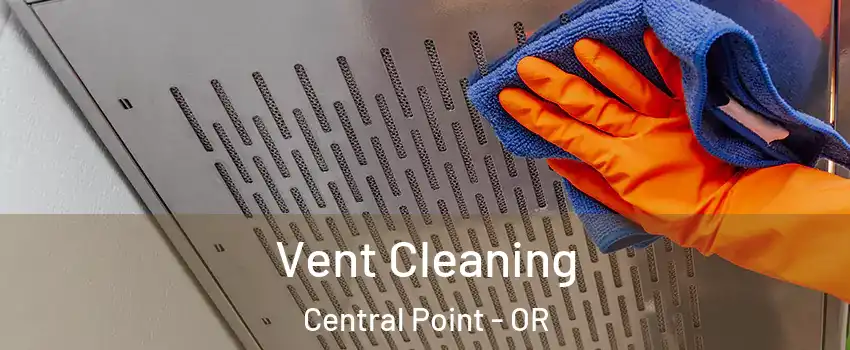  Vent Cleaning Central Point - OR